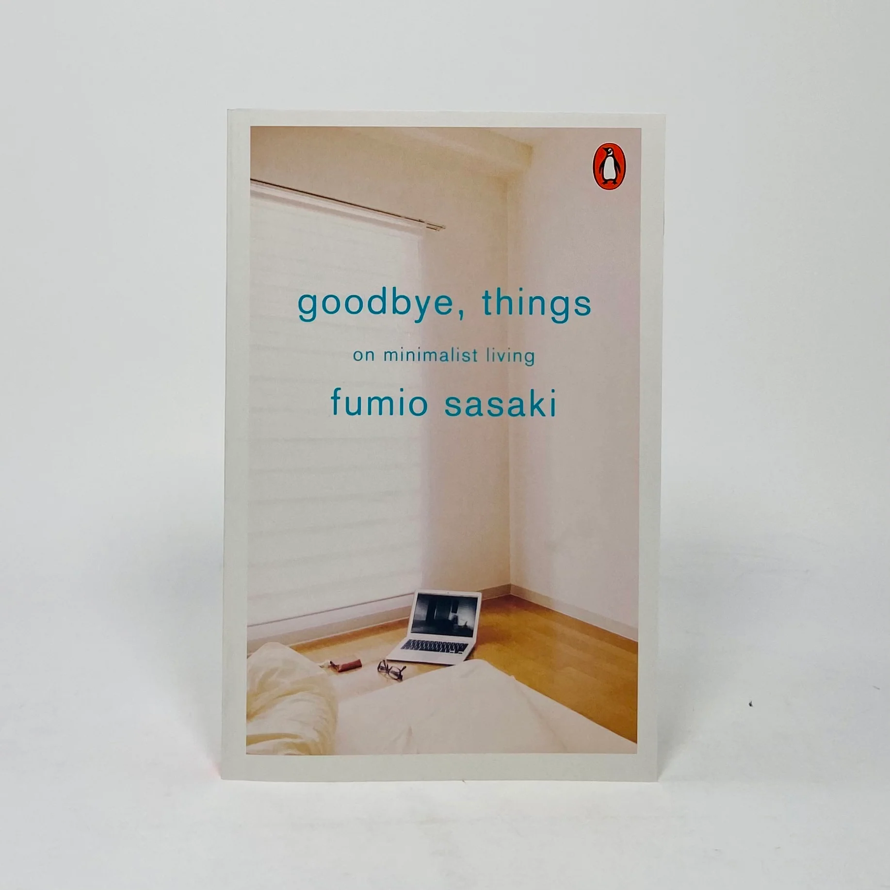 Goodbye, Things - On Minimalist Living -  Fumio Sasaki