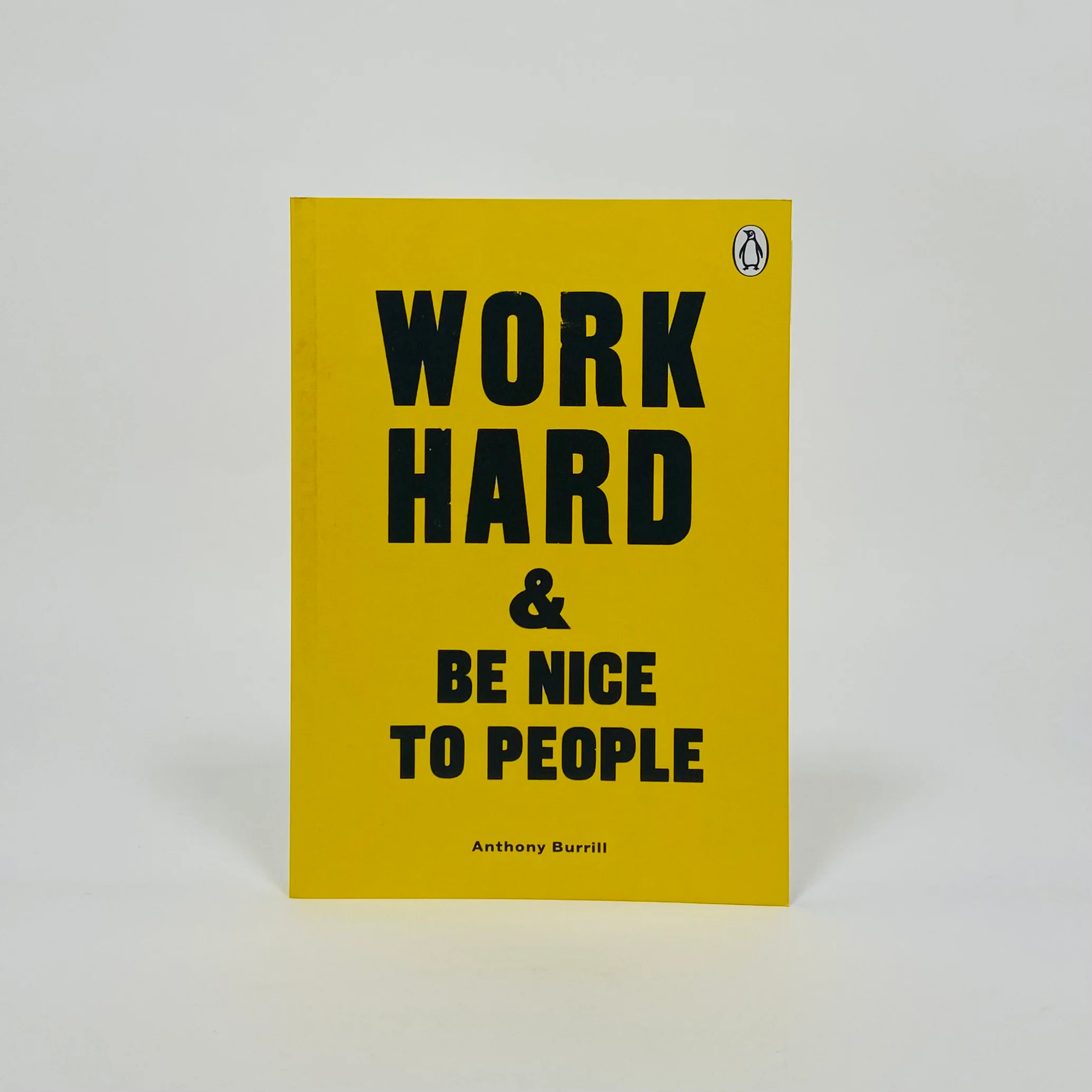 Work Hard & Be Nice to People - Anthony Burrill
